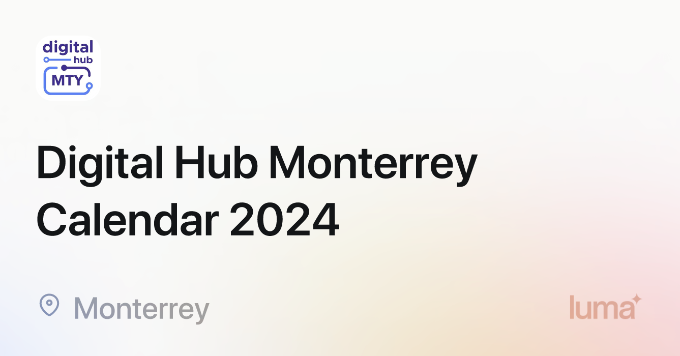 Digital Hub Monterrey Calendar 2024 · Events Calendar