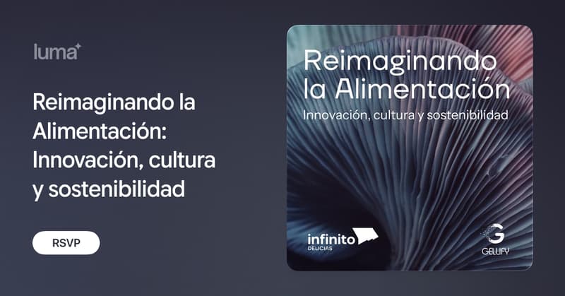 Reimaginando la Alimentación: Innovación, cultura y sostenibilidad · Luma