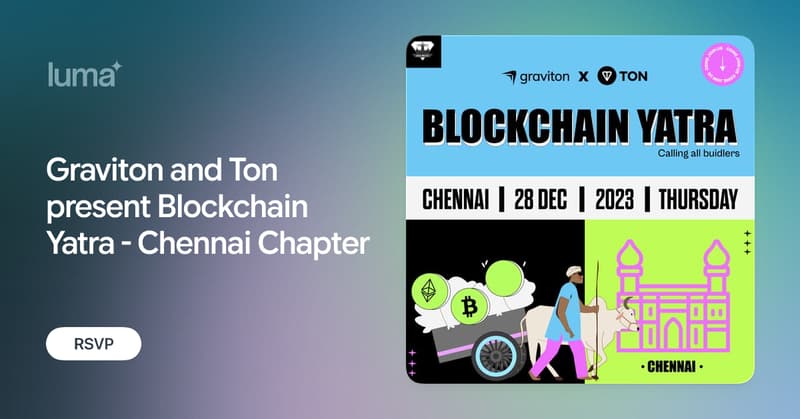 Graviton and Ton present Blockchain Yatra – Chennai Chapter Graviton and Ton present Blockchain Yatra – Chennai Chapter
