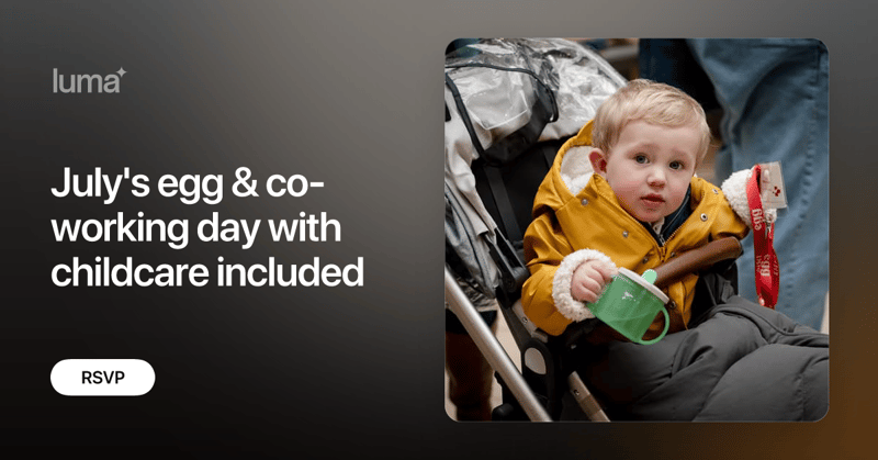 July's egg & co-working day with childcare included · Luma